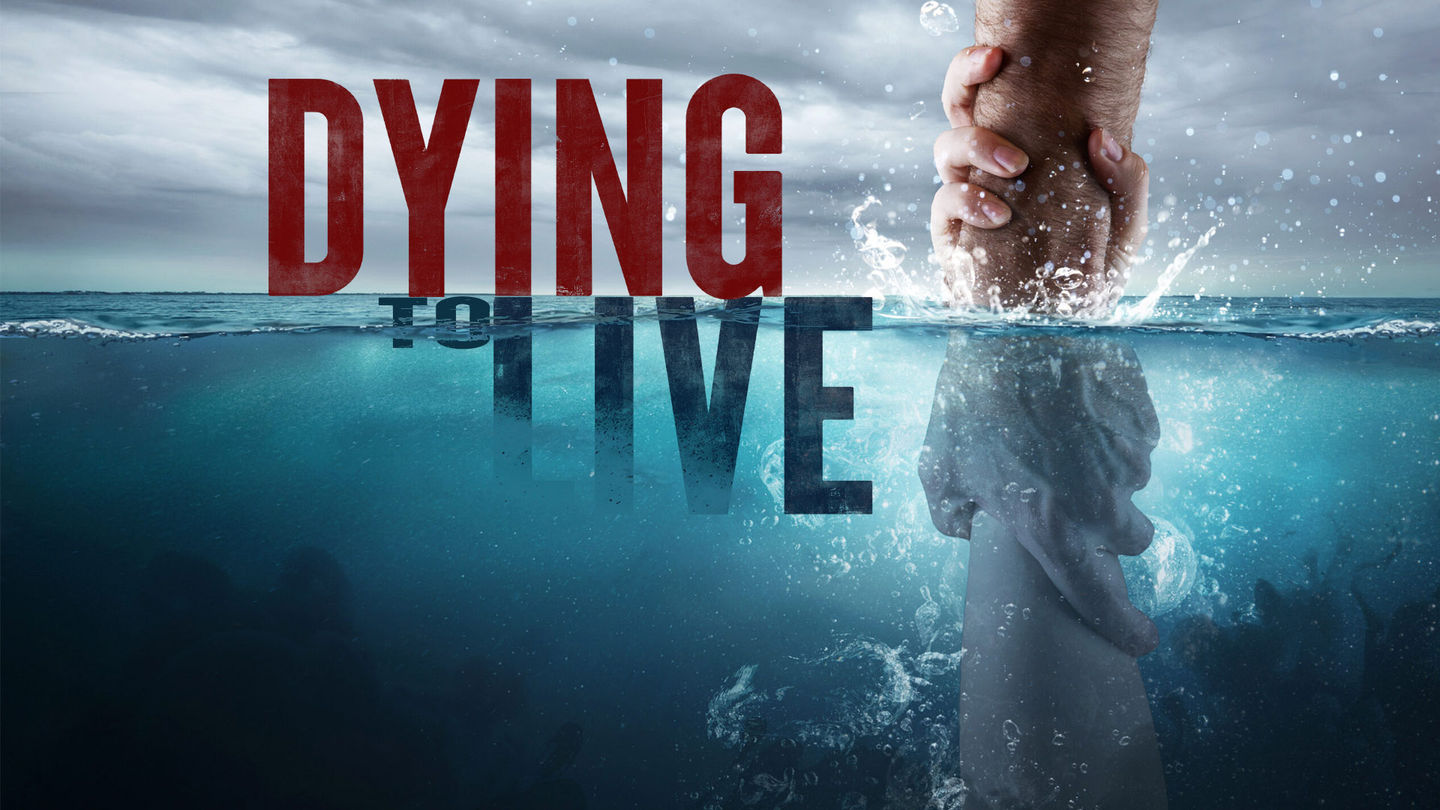 Dying to Live